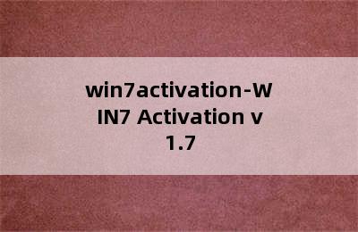 win7activation-WIN7 Activation v1.7